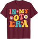 In My OT Era In My Occupational Therapy Era OT Therapist T-Shirt - T-Shirt | Maroon