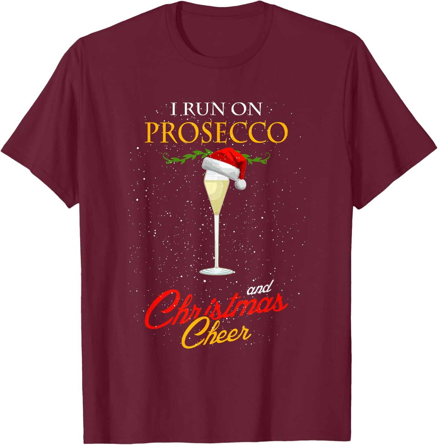 I Run On Prosecco And Christmas Cheer Santa Claus Hat T-Shirt - T-Shirt | Maroon