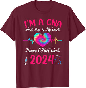 Tie Dye I'm A CNA This Is My Week Happy Nurse Week 2024 T-Shirt - T-Shirt | Maroon
