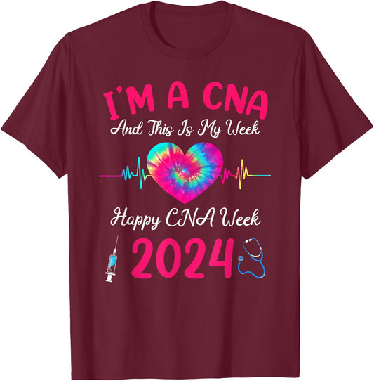 Tie Dye I'm A CNA This Is My Week Happy Nurse Week 2024 T-Shirt - T-Shirt | Maroon