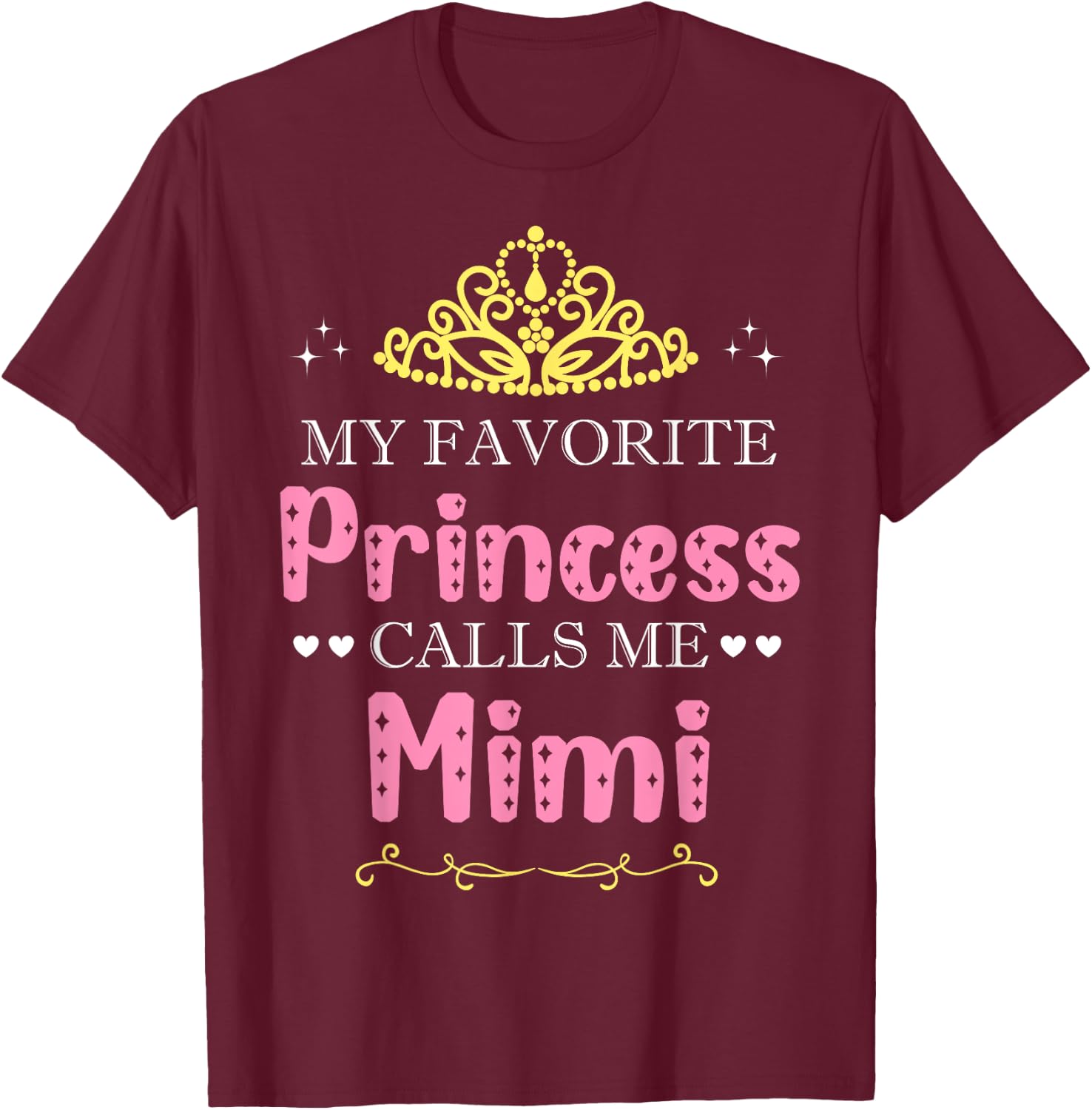 My Favorite Princess Calls Me Mimi Mother Grandma Funny T-Shirt - T-Shirt | Maroon