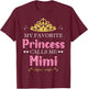 My Favorite Princess Calls Me Mimi Mother Grandma Funny T-Shirt - T-Shirt | Maroon