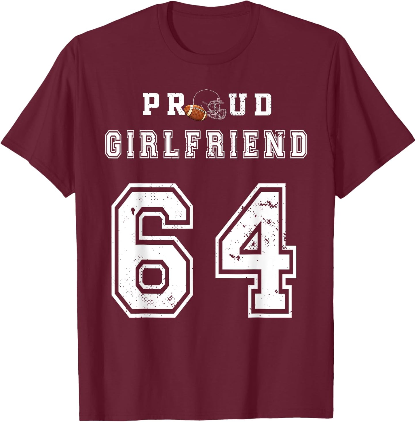 Custom Proud Football Girlfriend Number 64 Personalized Girl T-Shirt - T-Shirt | Maroon