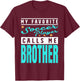 My Favorite Soccer Player Calls Me Brother, Soccer Brother T-Shirt - T-Shirt | Maroon