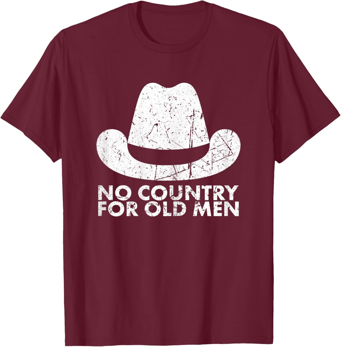 No Country For Old Men For Grow Old Age T-Shirt - T-Shirt | Maroon