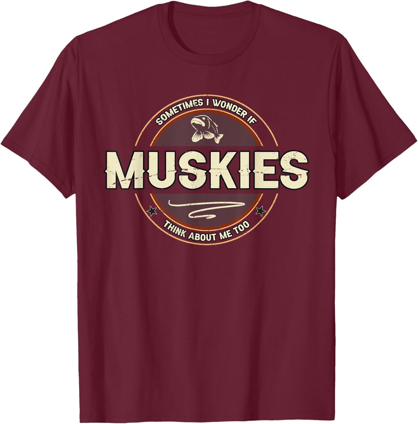 Funny Muskie Fishing Jokes Musky Fisherman Quotes T-Shirt - T-Shirt | Maroon