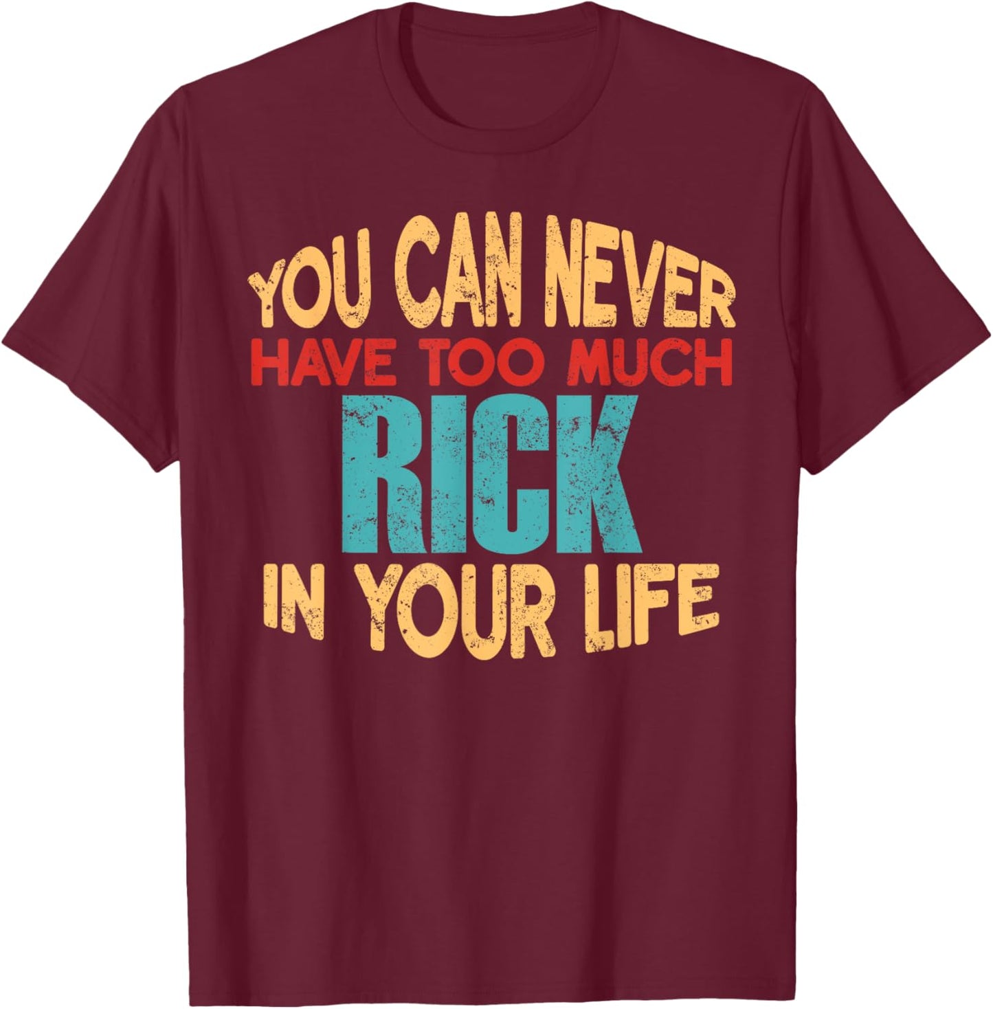 Funny Rick Personalized First Name Joke Item T-Shirt - T-Shirt | Maroon