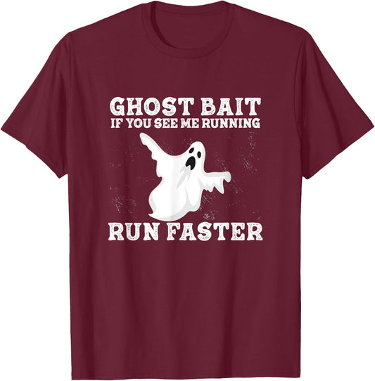 If You See Me Running Run Faster Funny Ghost Bait Ghost Hunt T-Shirt - T-Shirt | Maroon