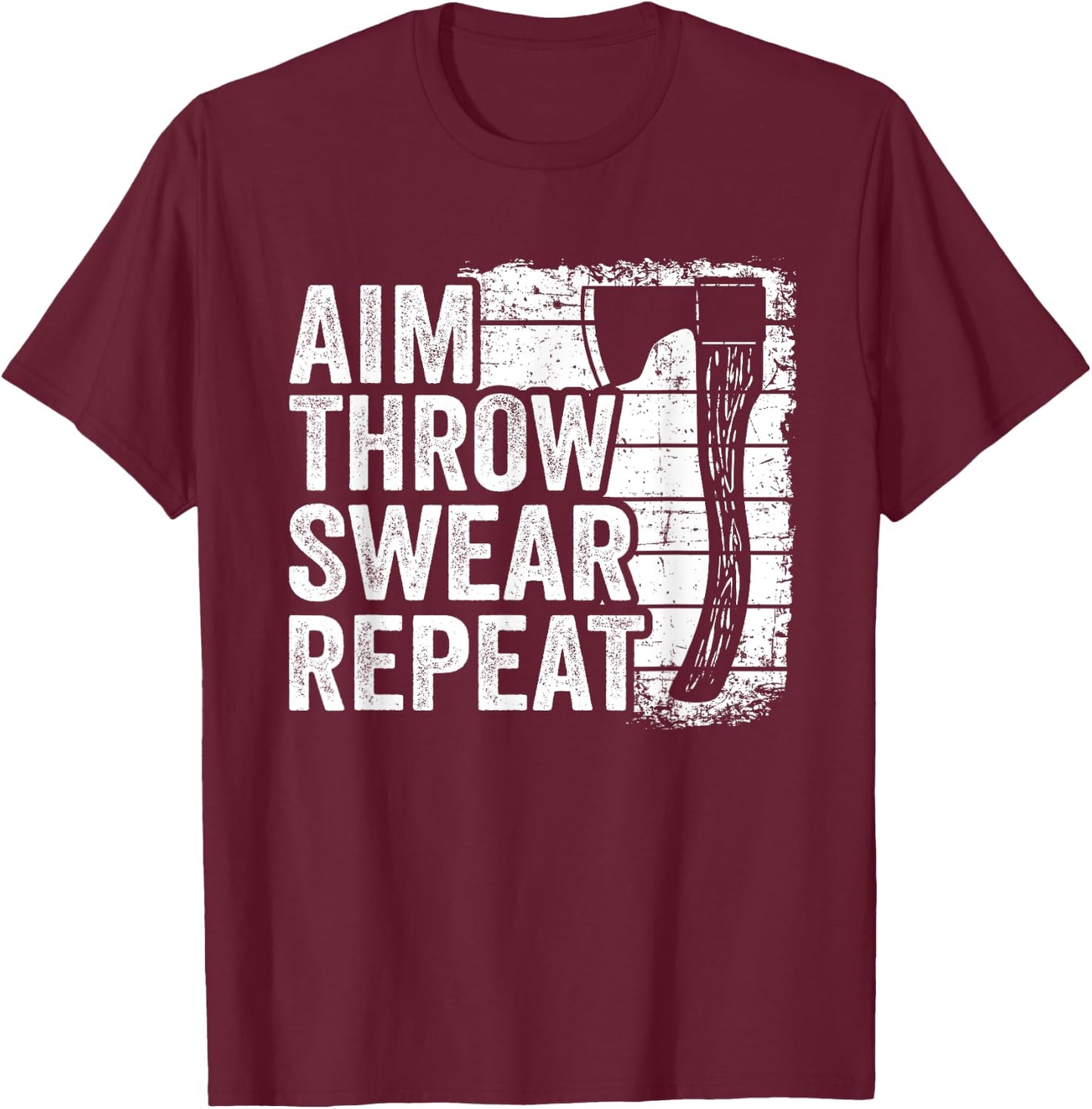 Aim Throw Swear Repeat Hatchet Vintage Funny Axe Throwing T-Shirt - T-Shirt | Maroon