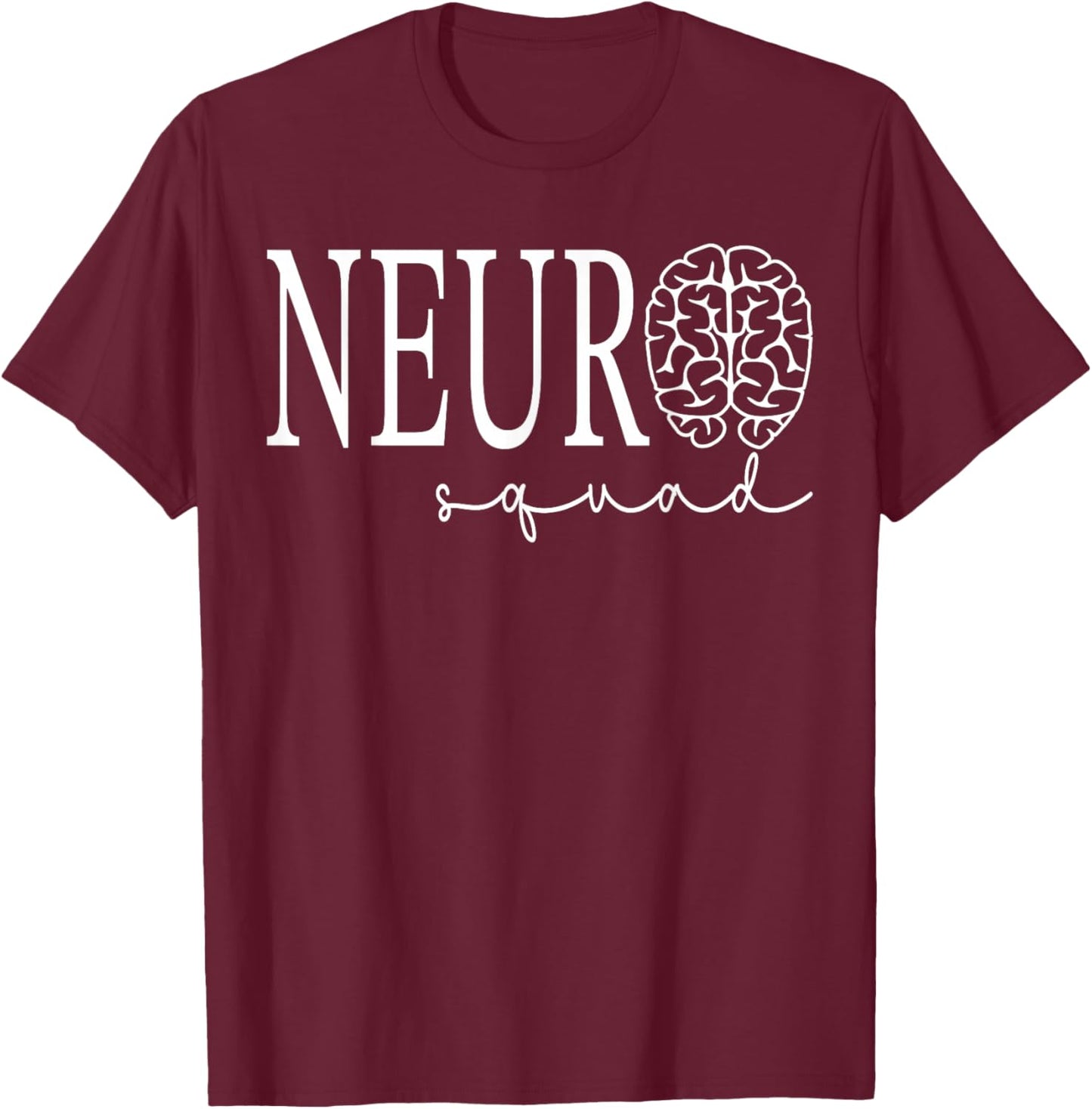 Neuro Squad Neurology Intensive Care Unit Cute Nurse T-Shirt - T-Shirt | Maroon