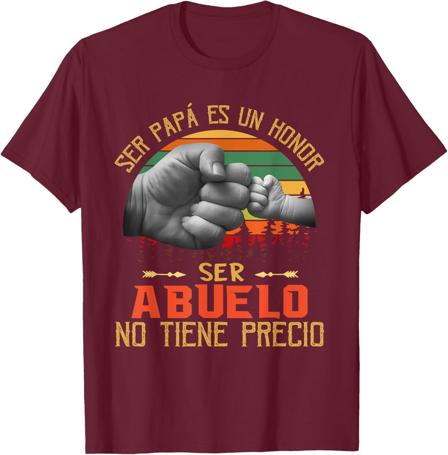 Ser Papa Es Un Honor Ser Abuelo No Tiene Precio T-Shirt - T-Shirt | Maroon
