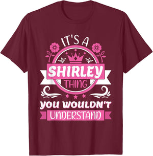 Shirley Name | It's a Shirley Thing You Wouldn't Understand T-Shirt - T-Shirt | Maroon