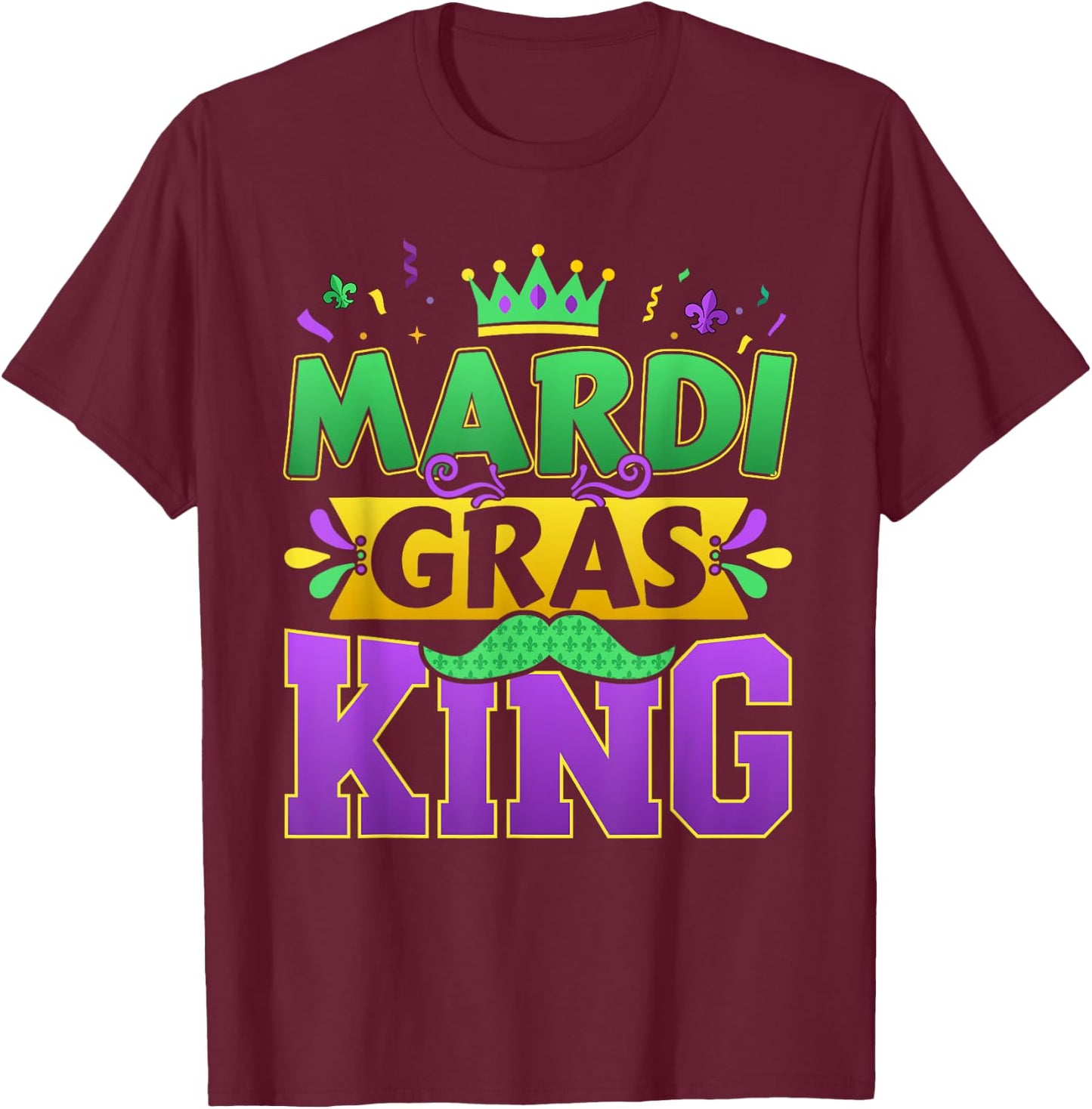Mardi Gras King for New Orleans carnival costume T-Shirt - T-Shirt | Maroon