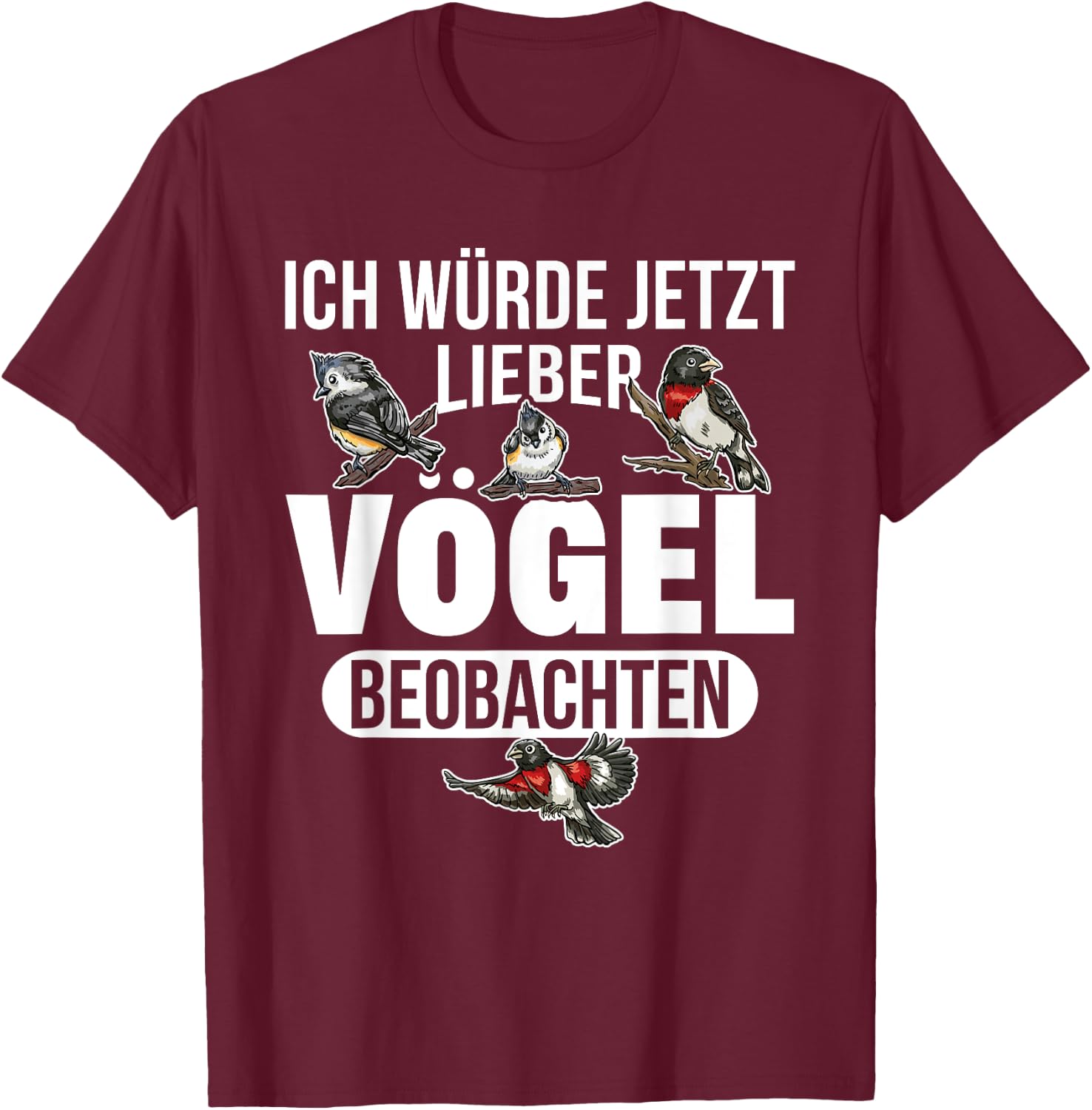 Ornithologe Vogel Ich würde jetzt lieber Vögel T-Shirt - T-Shirt | Maroon