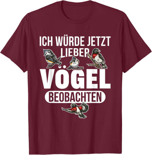 Ornithologe Vogel Ich würde jetzt lieber Vögel T-Shirt - T-Shirt | Maroon