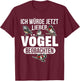 Ornithologe Vogel Ich würde jetzt lieber Vögel T-Shirt - T-Shirt | Maroon