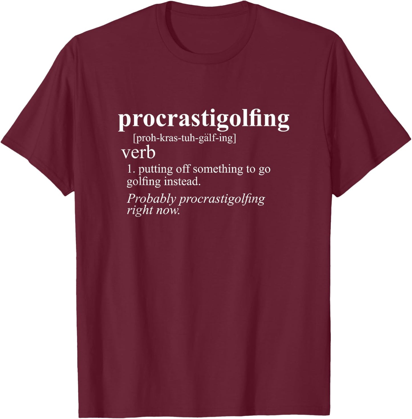 Funny Golf Gifts Women Procrastigolfing Golfing T-Shirt - T-Shirt | Maroon