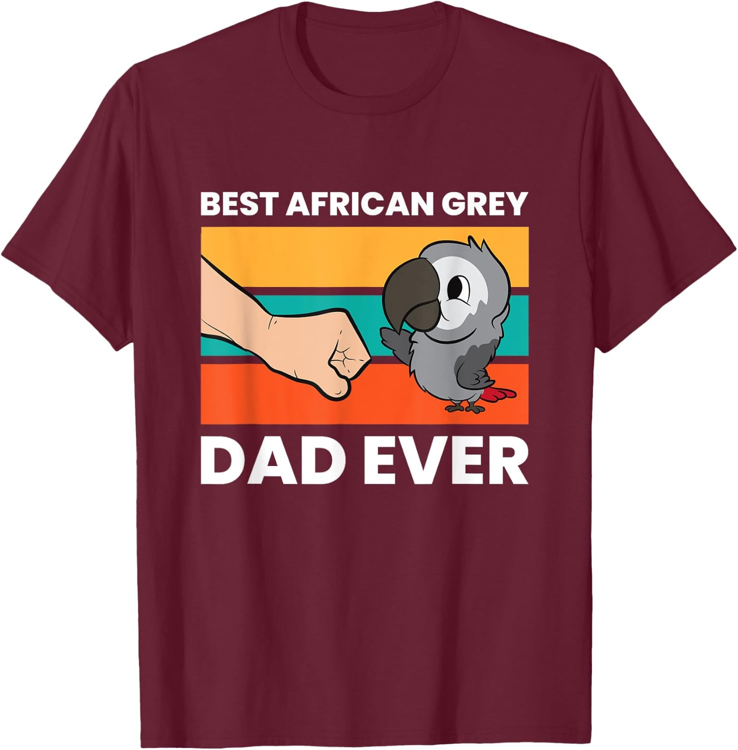 African Grey Parrots Best African Grey Dad Ever T-Shirt - T-Shirt | Maroon
