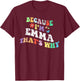 Retro Groovy Because Im EMMA Thats Why Funny Custom Name T-Shirt - T-Shirt | Maroon