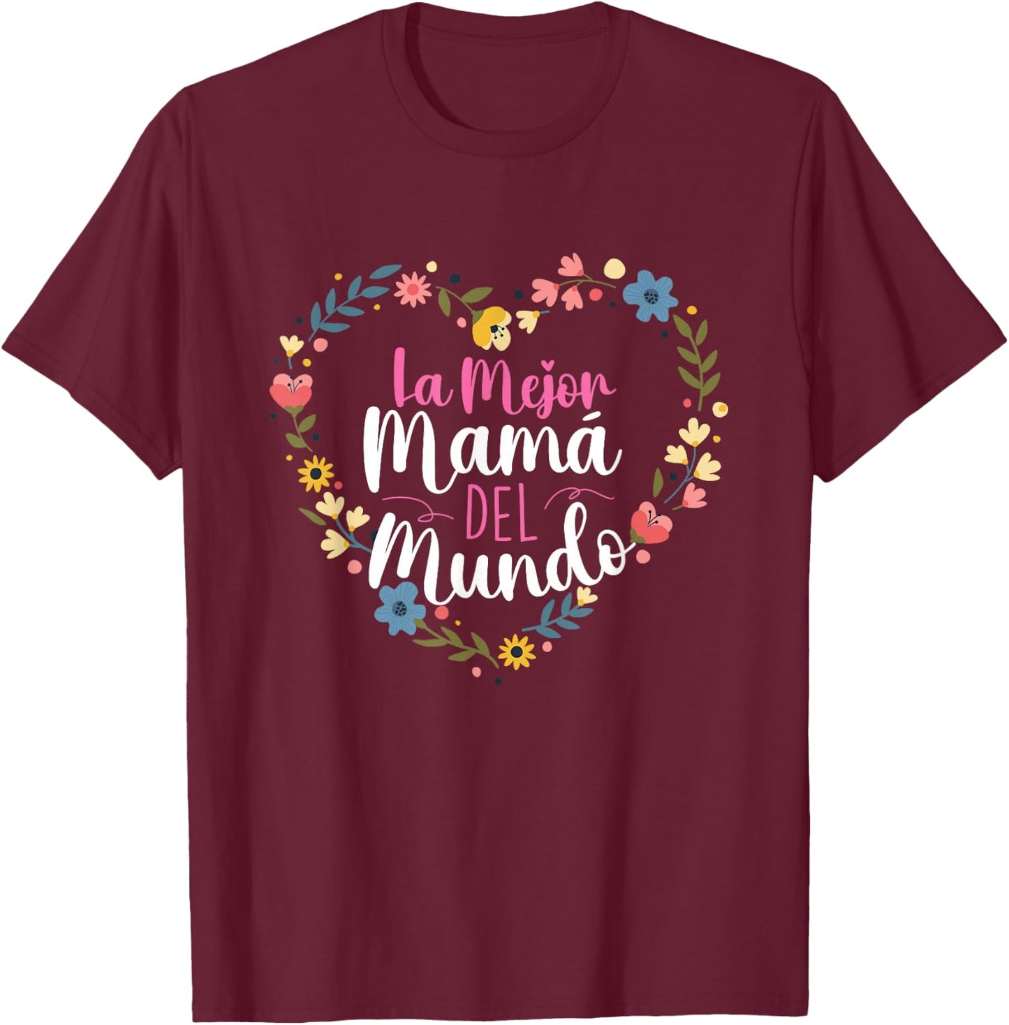 La Mejor Mama Del Mundo - Spanish Latina Mom Mother's Day T-Shirt - T-Shirt | Maroon
