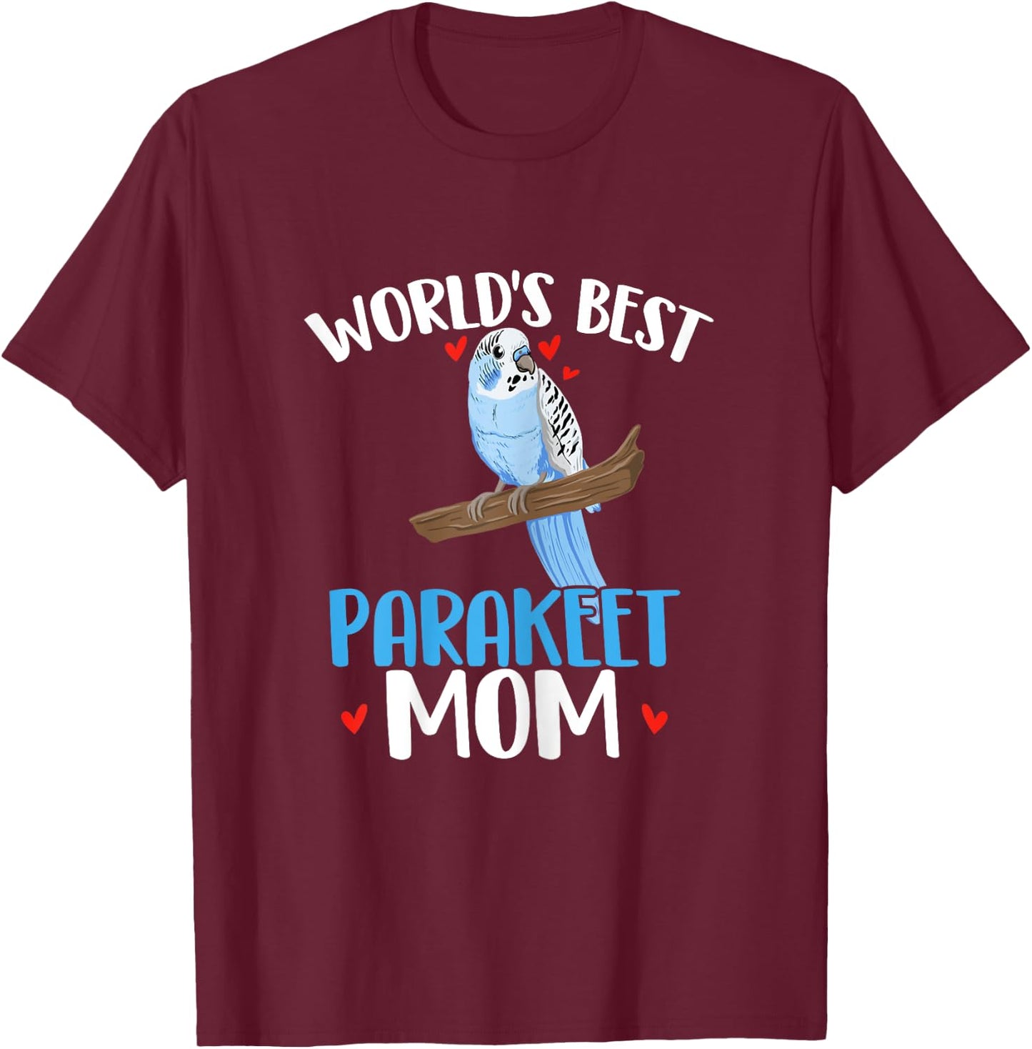 World's Best Parakeet Mom - Budgie Budgerigar Bird Lover T-Shirt - T-Shirt | Maroon
