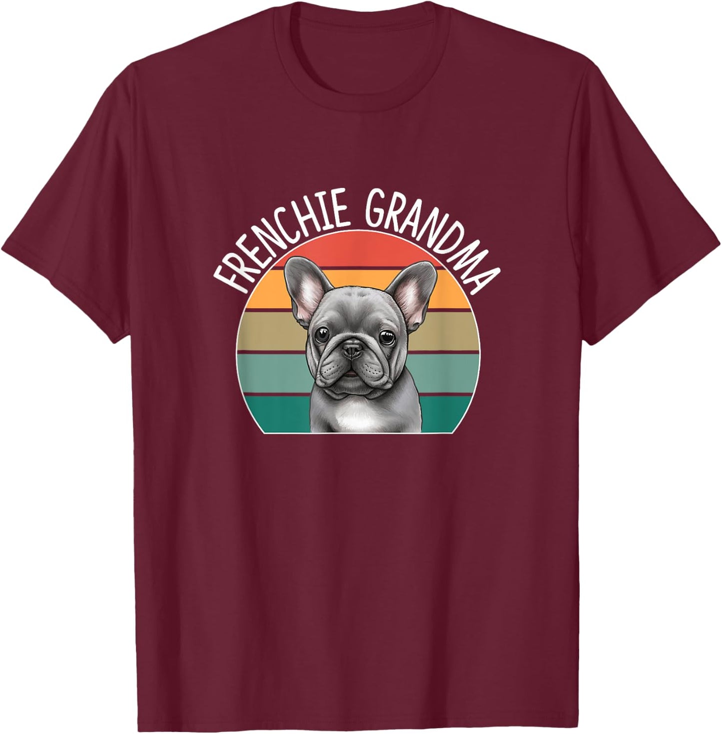 Frenchie Grandma T-Shirt - T-Shirt | Maroon