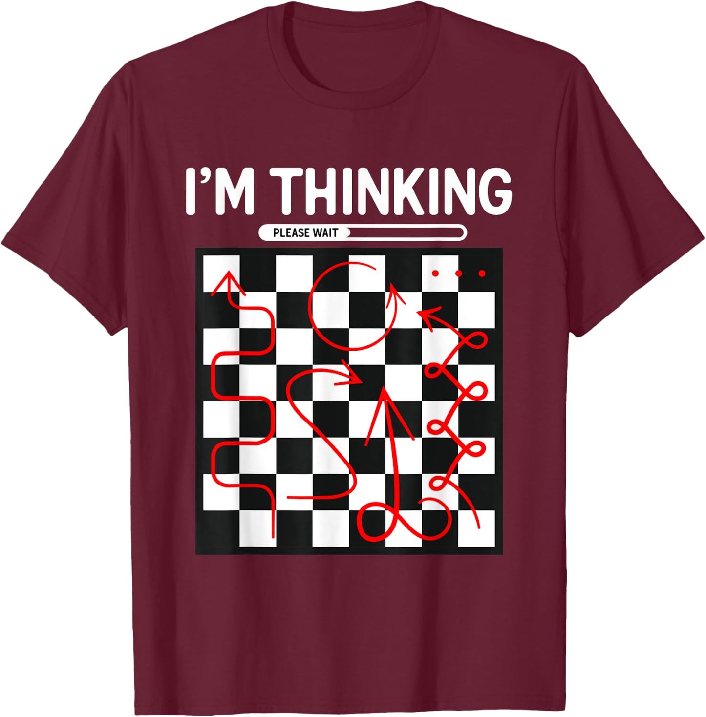 I'm Thinking Chess Apparel - Funny Chess T-Shirt - T-Shirt | Maroon