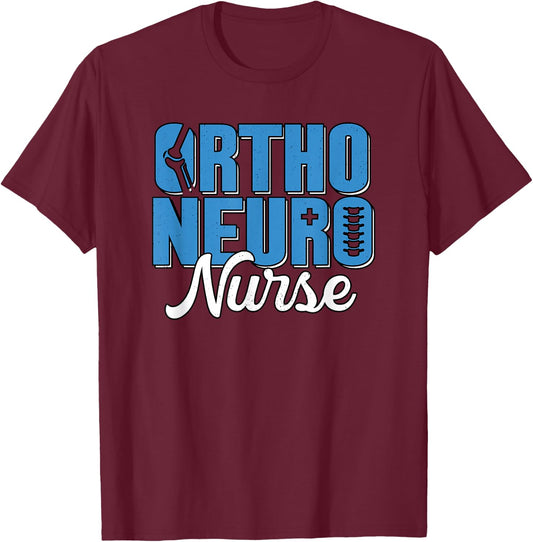 Ortho Neuro Nurse Orthopedic RN Neuroscience Nursing T-Shirt - T-Shirt | Maroon