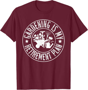 Funny Planting Lover&Retired,Gardening Is My Retirement Plan T-Shirt - T-Shirt | Maroon