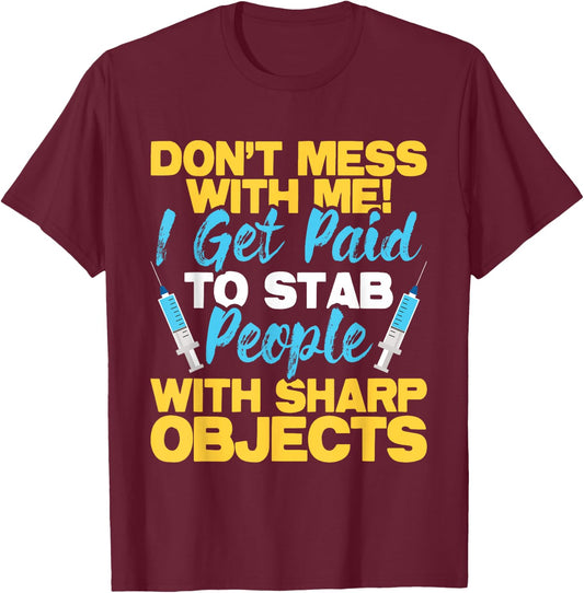 Stab People With Sharp Objects - Phlebotomist Phlebotomy T-Shirt - T-Shirt | Maroon