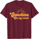 Sunshine On My Mind T-Shirt - T-Shirt | Maroon