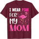 I Wear Pink For My Mom Breast Cancer Awareness Flamingo T-Shirt - T-Shirt | Maroon