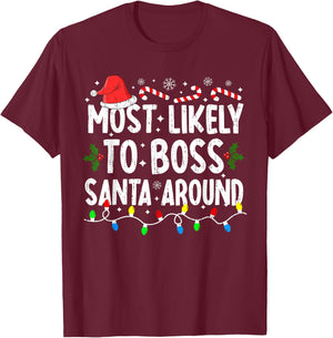 Most Likely To Boss Santa Around Family Matching Christmas T-Shirt - T-Shirt | Maroon