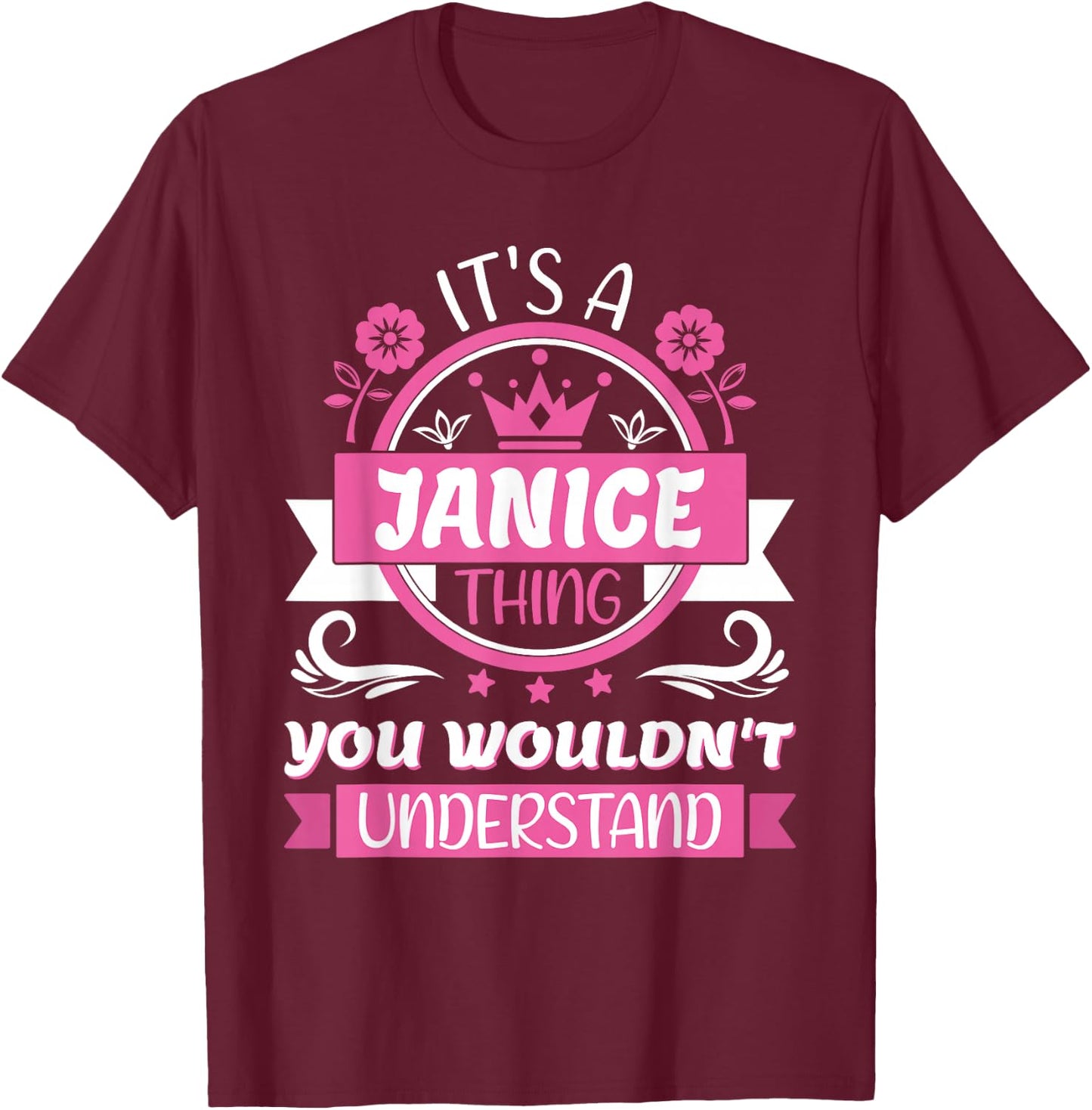 Janice Name | It's a Janice Thing You Wouldn't Understand T-Shirt - T-Shirt | Maroon