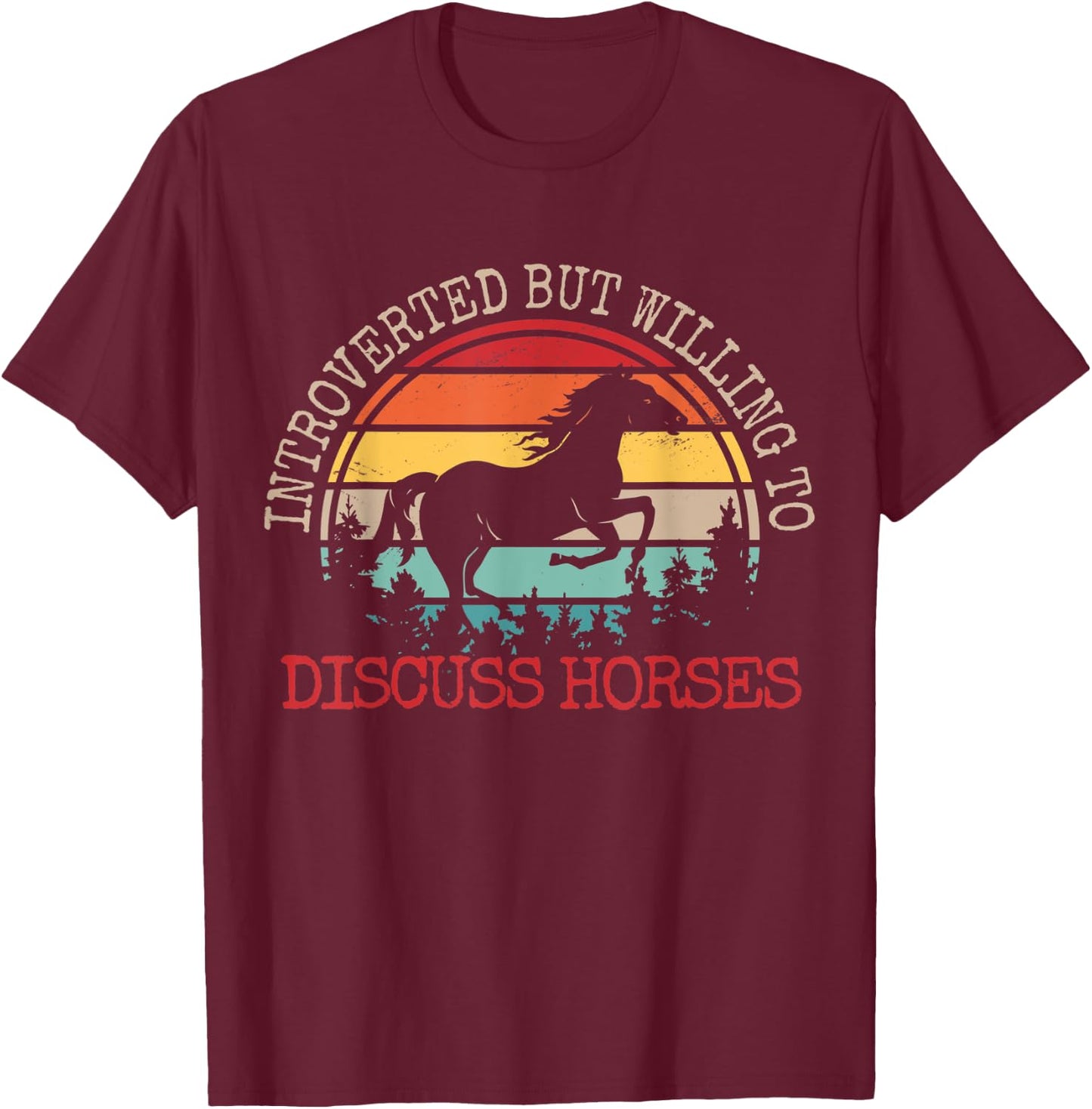 Introverted But Willing To Discuss Horses Funny Retro T-Shirt - T-Shirt | Maroon