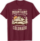The Mountains Are Calling Leadville Colorado T-Shirt - T-Shirt | Maroon