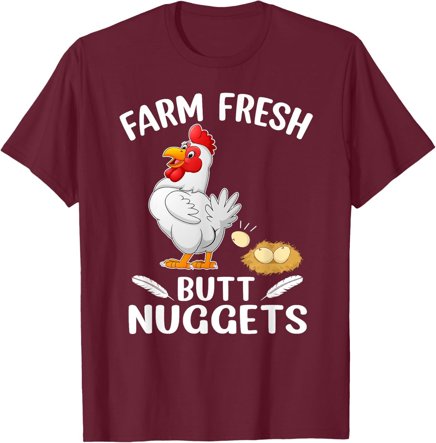 Farm Fresh Butt Nuggets Funny Chicken Love T-Shirt - T-Shirt | Maroon