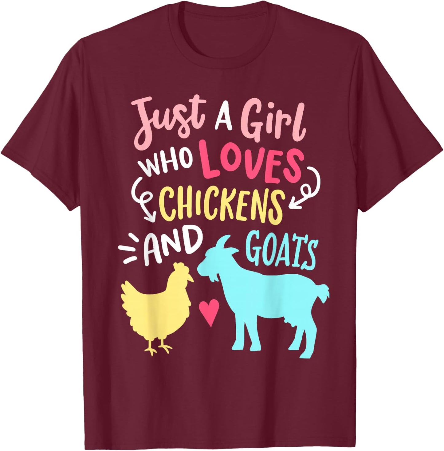 Cute Girl Who Loves Chickens Goats Lover Farmer Girls Funny T-Shirt - T-Shirt | Maroon
