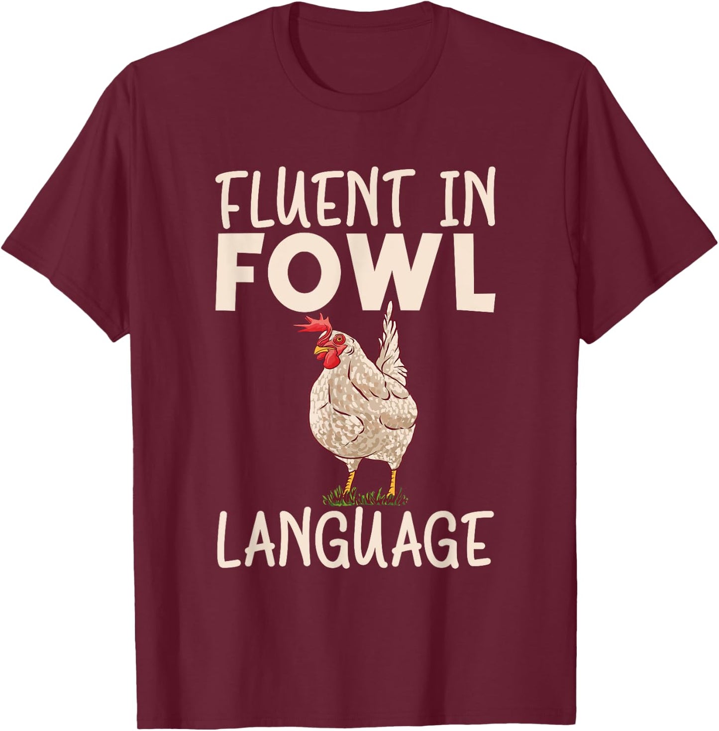Fluent in fowl language Hen Chicken Lover T-Shirt - T-Shirt | Maroon