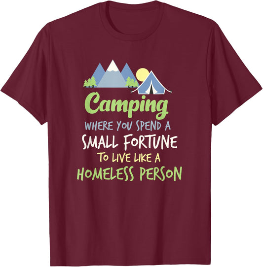 Camping Where You Spend A Small Fortune T-Shirt - T-Shirt | Maroon