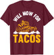 Gardener Will Mow For Tacos Lawn Mowing Funny Lawn Mower T-Shirt - T-Shirt | Maroon