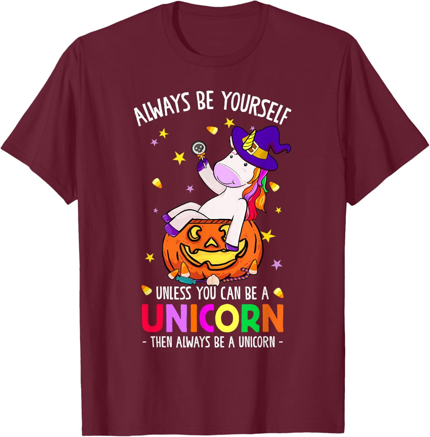 Always Be a Unicorn Halloween Unicorn Costume Women Girls T-Shirt - T-Shirt | Maroon