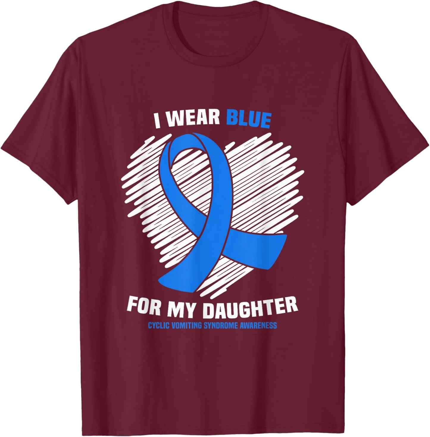 Wear Blue For My Daughter Cyclic Vomiting Syndrome Awareness T-Shirt - T-Shirt | Maroon