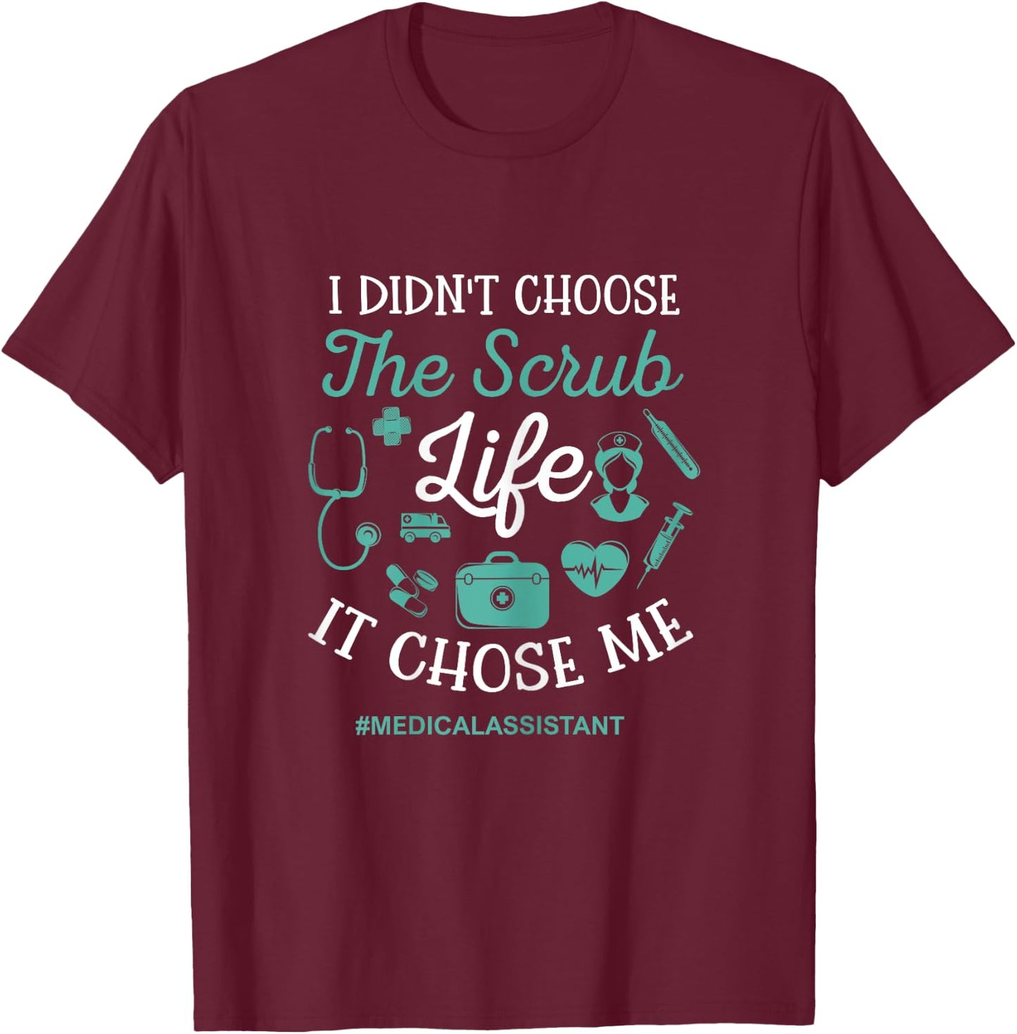 Scrub life funny medical assistant MA T-Shirt - T-Shirt | Maroon