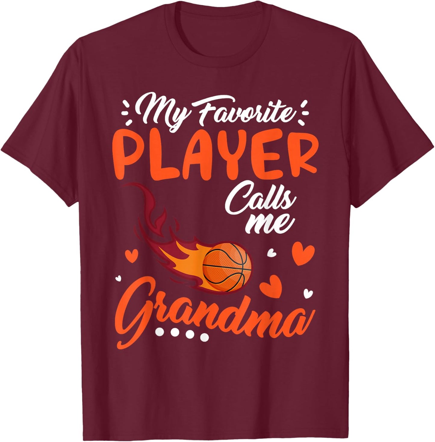 My Favorite Basketball Player Calls Me Grandma Family Cheer T-Shirt - T-Shirt | Maroon