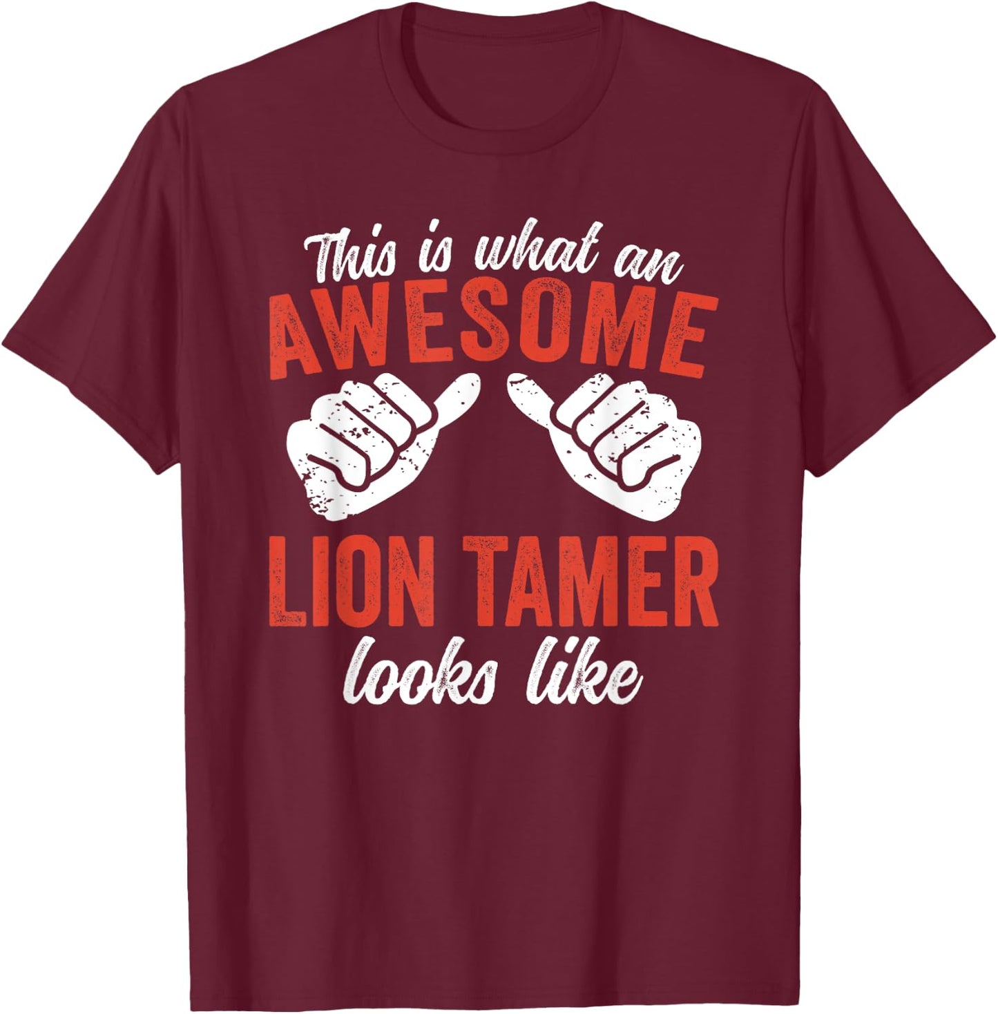 This is what an awesome Lion Tamer looks Circus T-Shirt - T-Shirt | Maroon