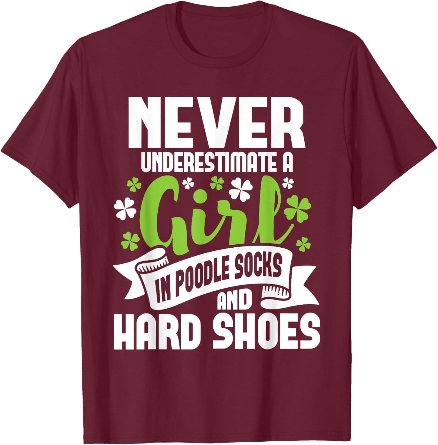 Girl In Poodle Socks - Irish Dancer Ceili Reel Dance Feis T-Shirt - T-Shirt | Maroon