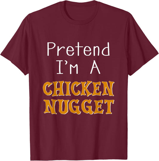 Pretend I'm A Chicken Nugget Halloween Costume Lazy Party T-Shirt - T-Shirt | Maroon