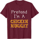 Pretend I'm A Chicken Nugget Halloween Costume Lazy Party T-Shirt - T-Shirt | Maroon
