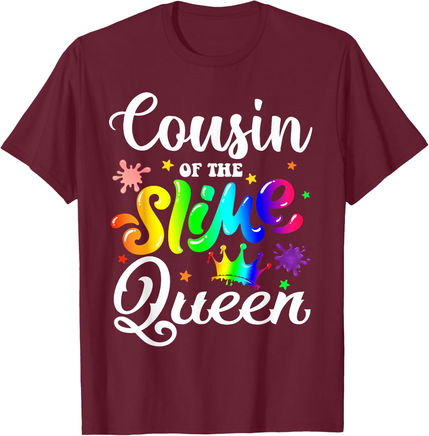 Cousin Of The Slime Queen B-day Family Crown Birthday Girl T-Shirt - T-Shirt | Maroon